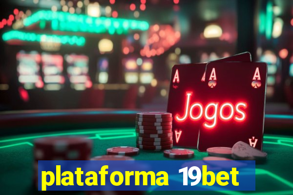 plataforma 19bet